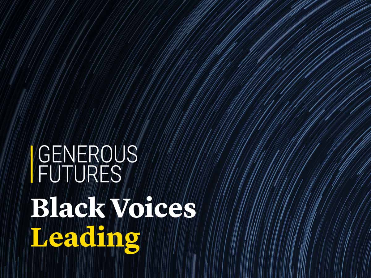 Generous Futures: Black Voices Leading