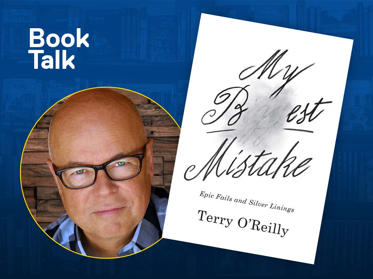 Book Talk: My Best Mistake - Epic Fails and Silver Linings with Terry O’Reilly