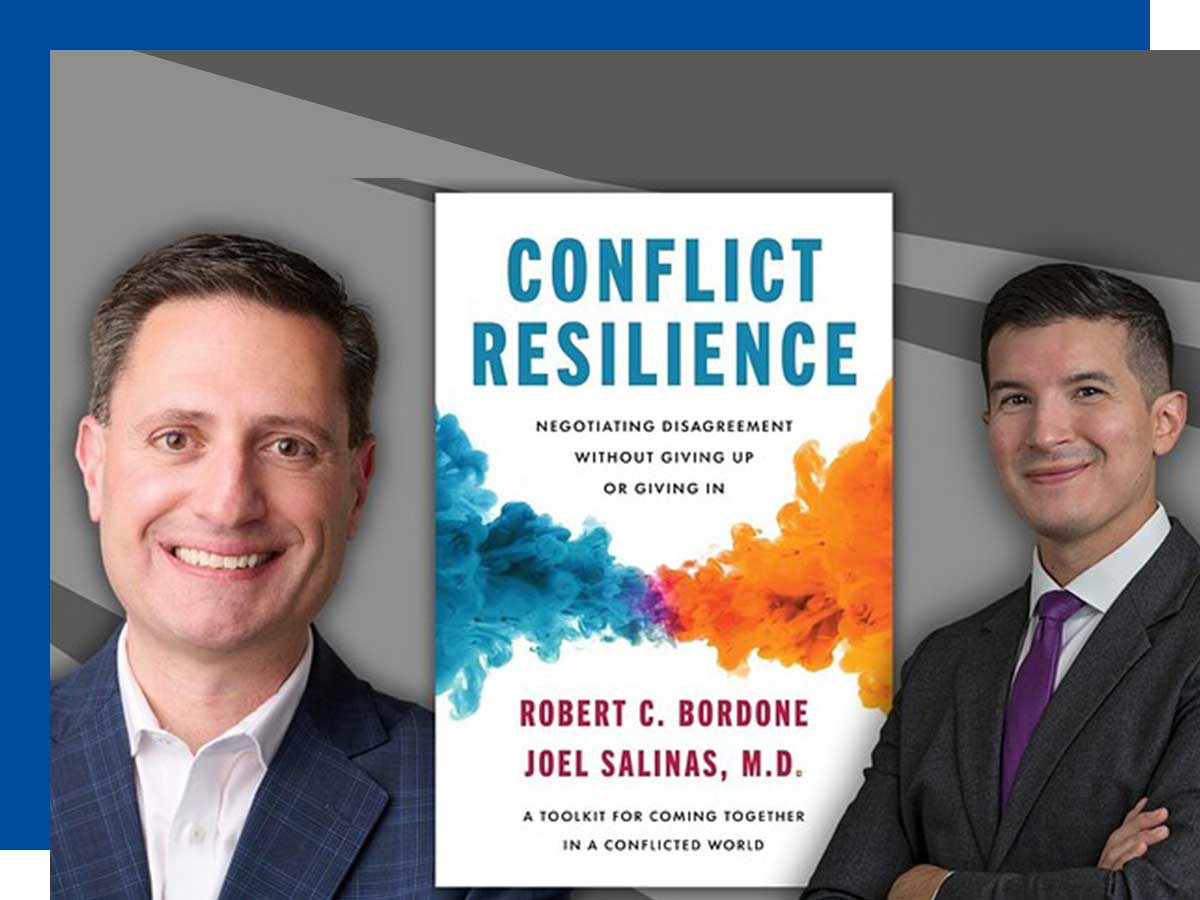 Becoming Conflict Resilient: Embracing Conflict for Stronger Relationships, Joel Salinas, M.D. and Robert C. Bordone