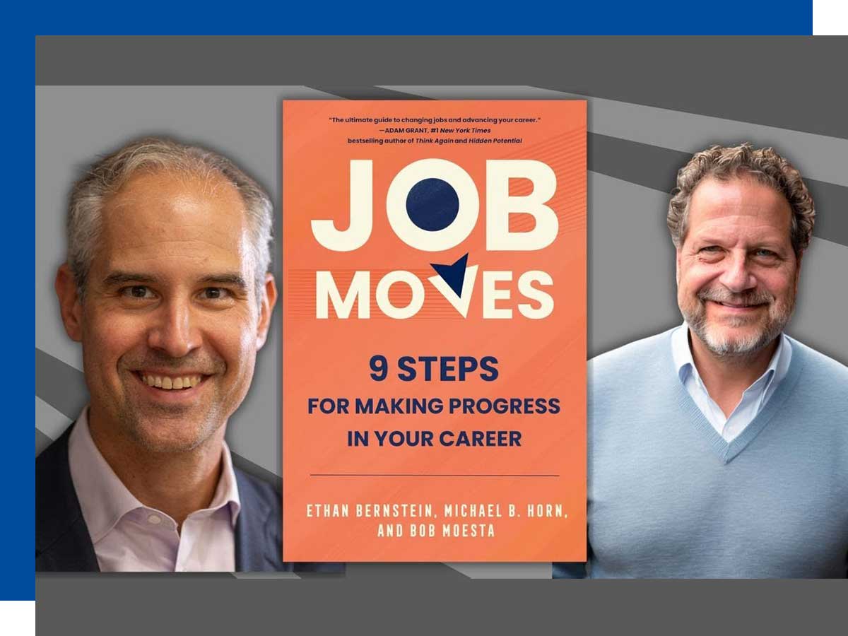 Michael B. Horn and Bob Moesta, co-authors of Job Moves: 9 Steps for Making Progress in Your Career