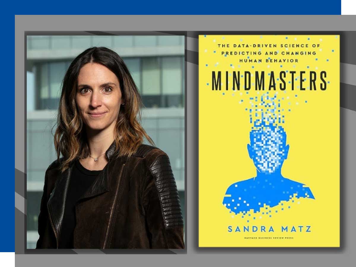 Mindmasters: The Data-Driven Science of Predicting and Changing Human Behavior, Dr. Sandra Matz