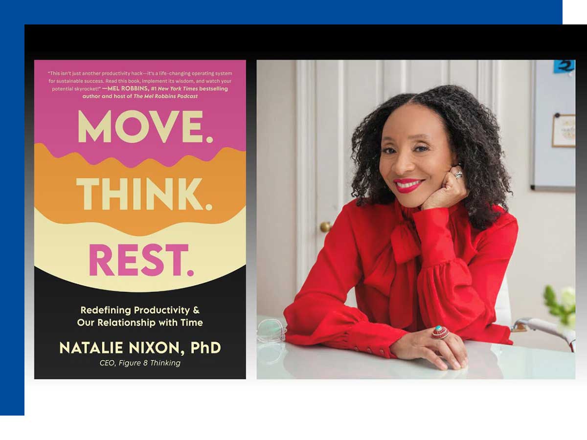 Move. Think. Rest.: Redefining Productivity & Our Relationship with Time with Dr. Natalie Nixon PhD