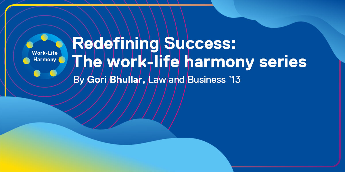 Redefining success: The work-life harmony series