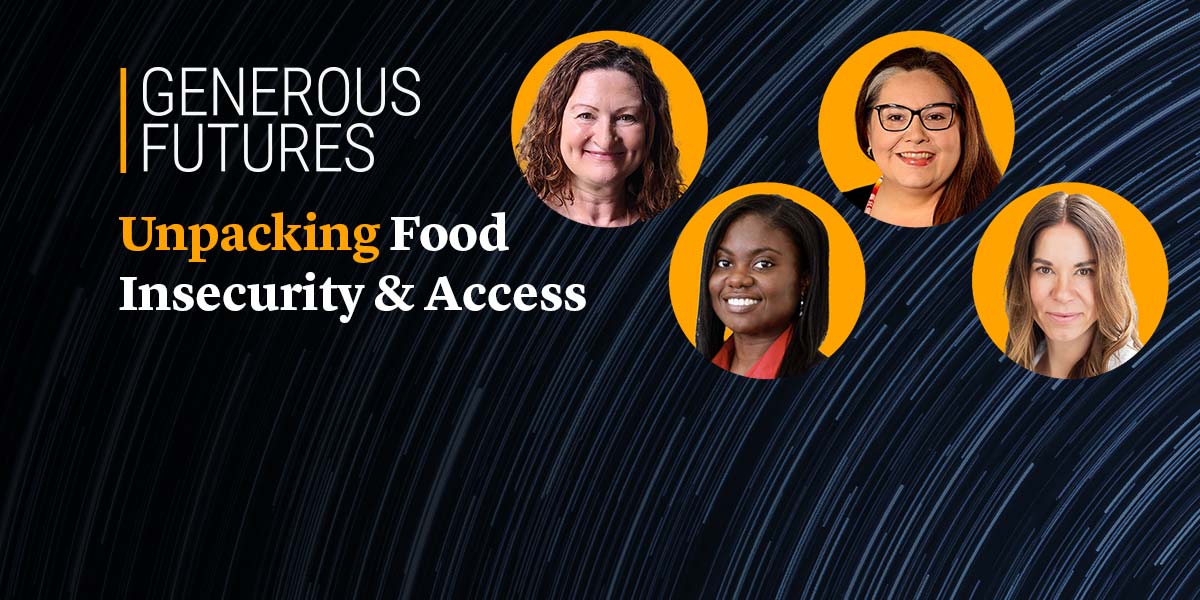 Generous Futures: Unpacking Food Insecurity & Access