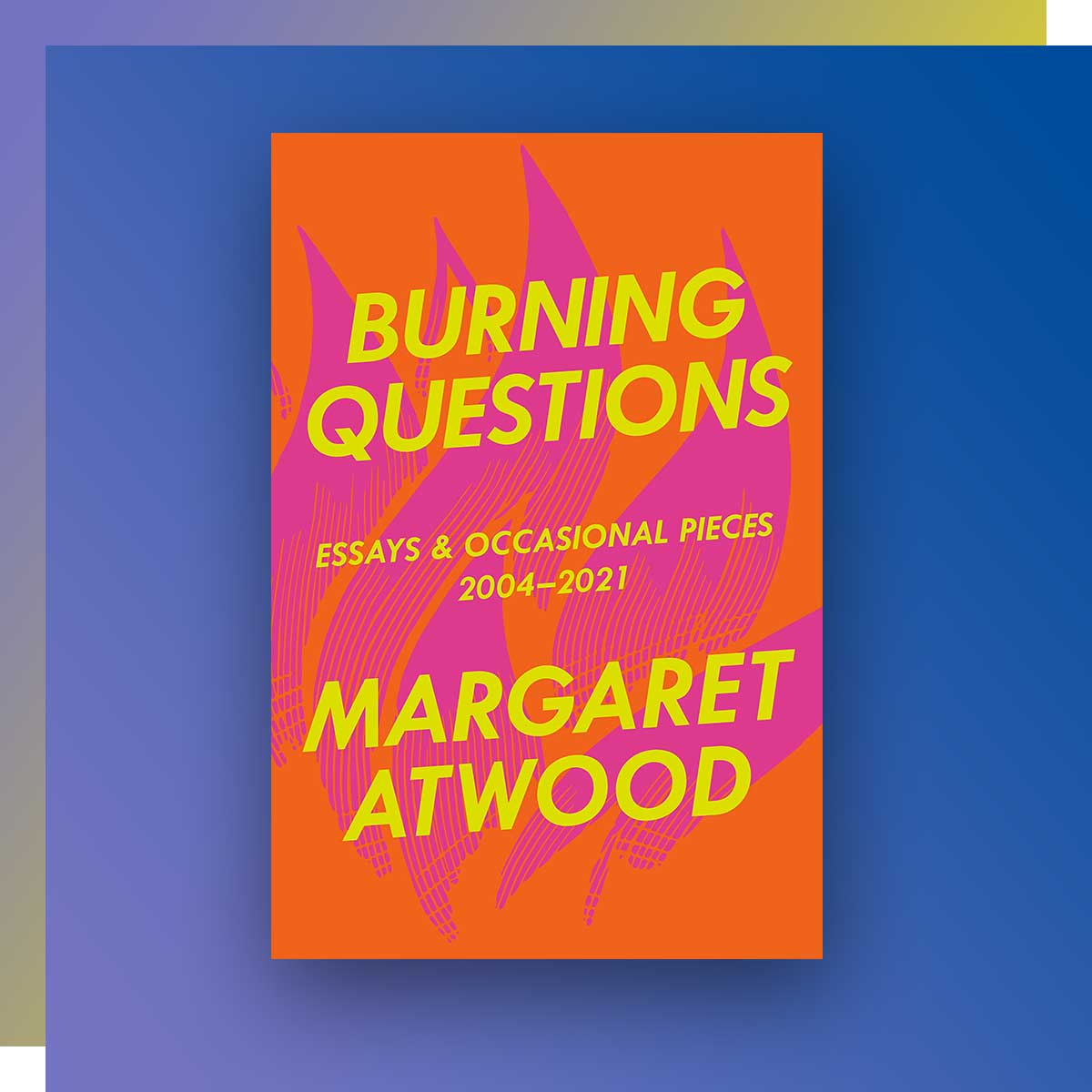 Burning Questions; Author: Margaret Atwood, Honorary Doctor of Letters ‘12