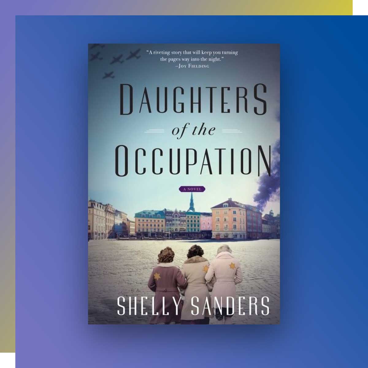 Daughters of the Occupation by Shelly Sanders, Journalism ‘88