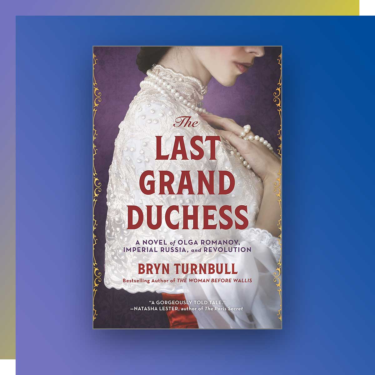 The Last Grand Duchess; Author: Bryn Turnbull, Professional Communication ‘12