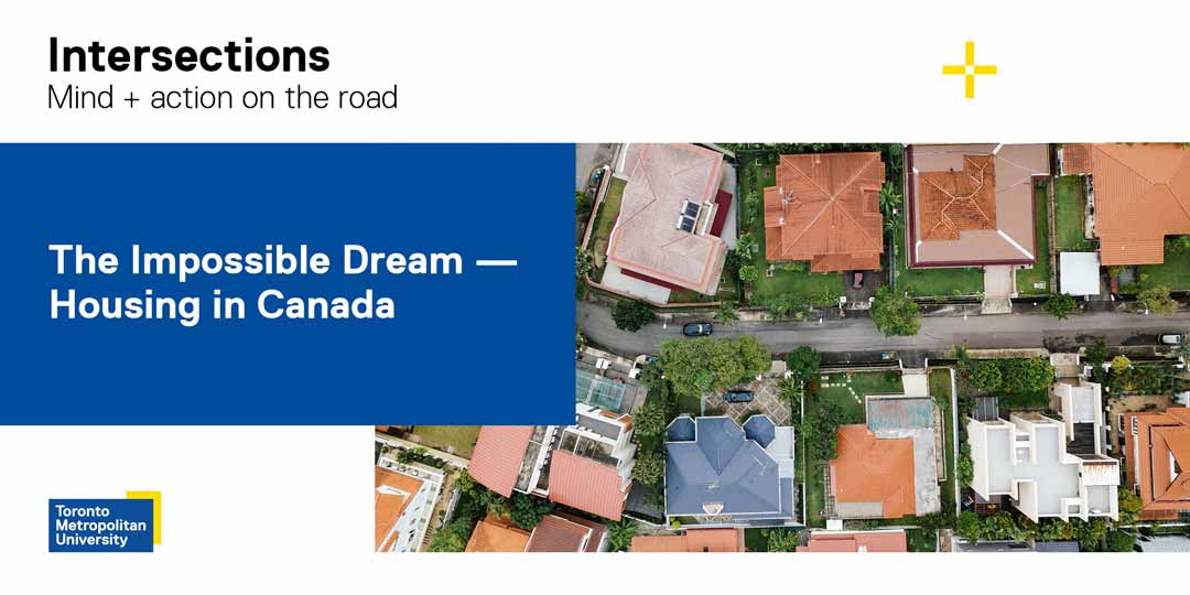 Intersections: The Impossible Dream - Housing in Canada