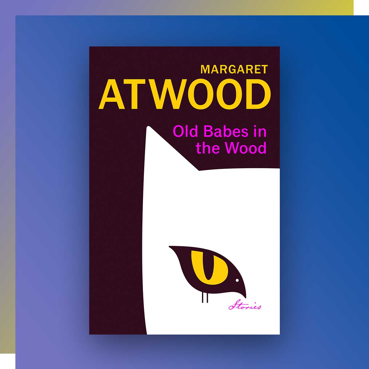 Old Babes in the Woods by Margaret Atwood