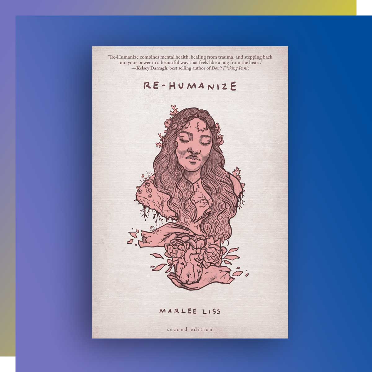 Re-humanize: Second Edition by Marlee Liss, Child and Youth Care ’17, Social Work ’23