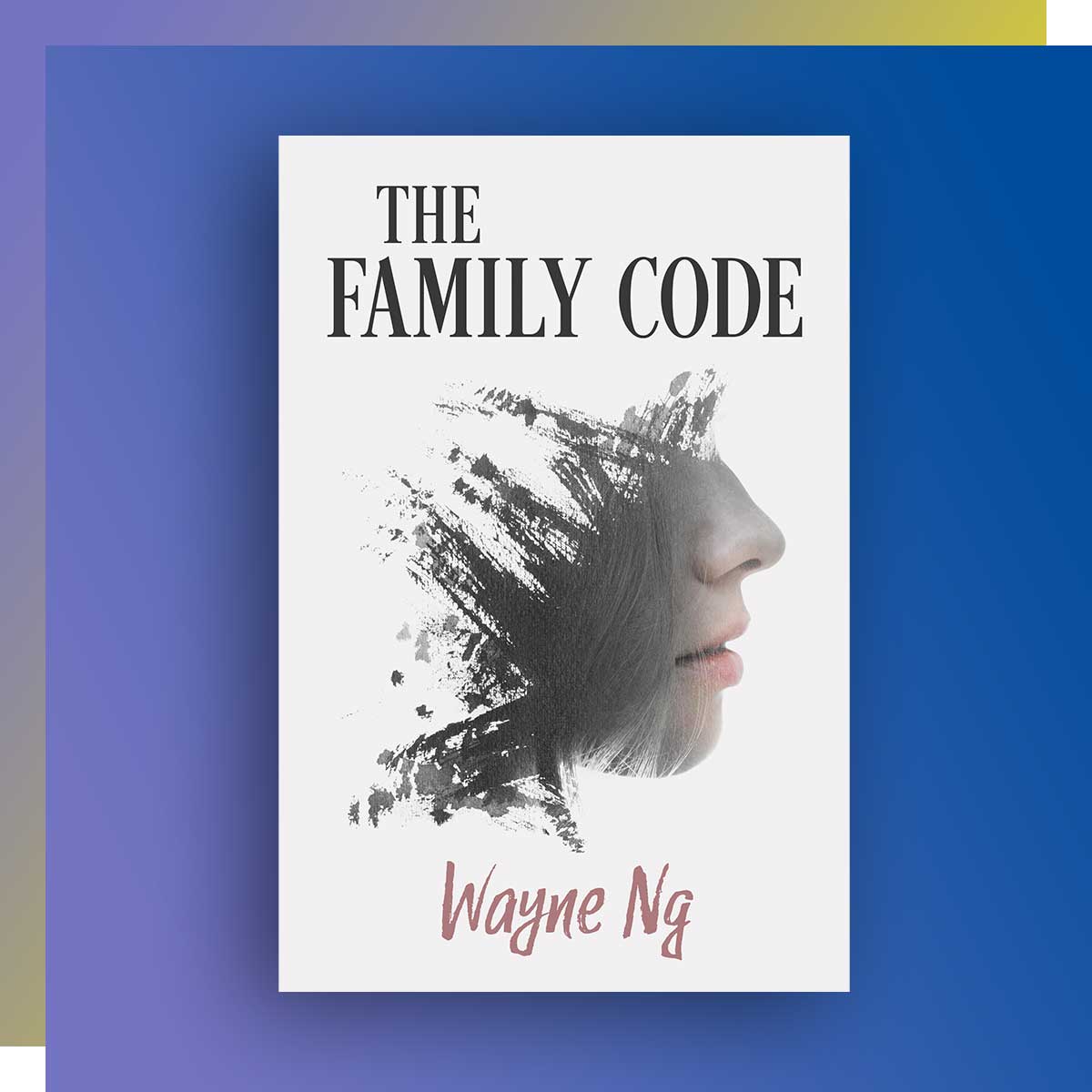 The Family Code by Wayne Ng, Social Work ’88