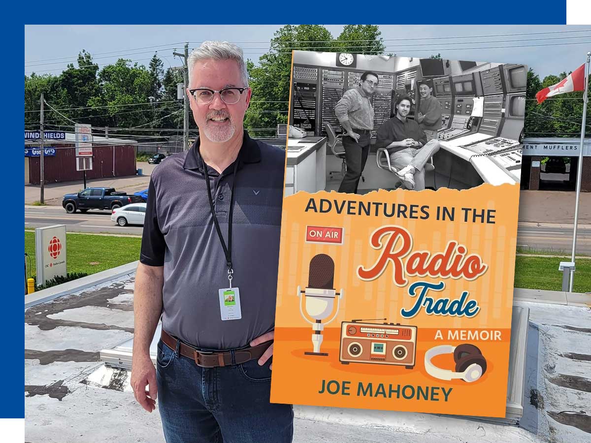 Adventures in the Radio Trade: A Memoir; Author: Joe Mahoney, Radio and Television Arts ’87