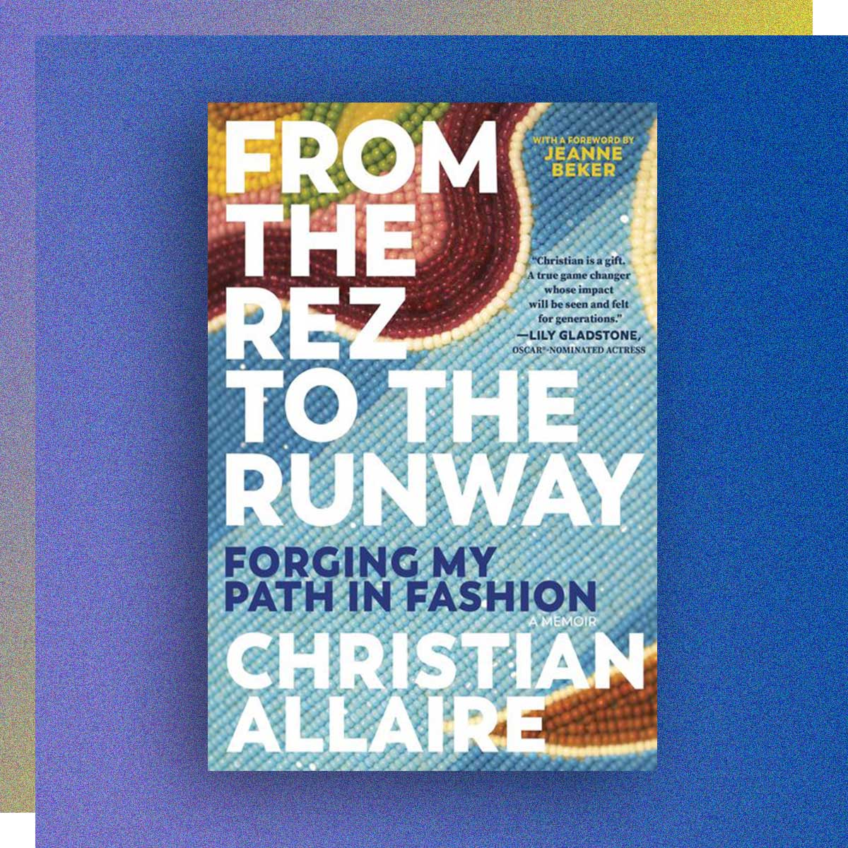 From the Rez to the Runway by Christian Allaire, Journalism ’14