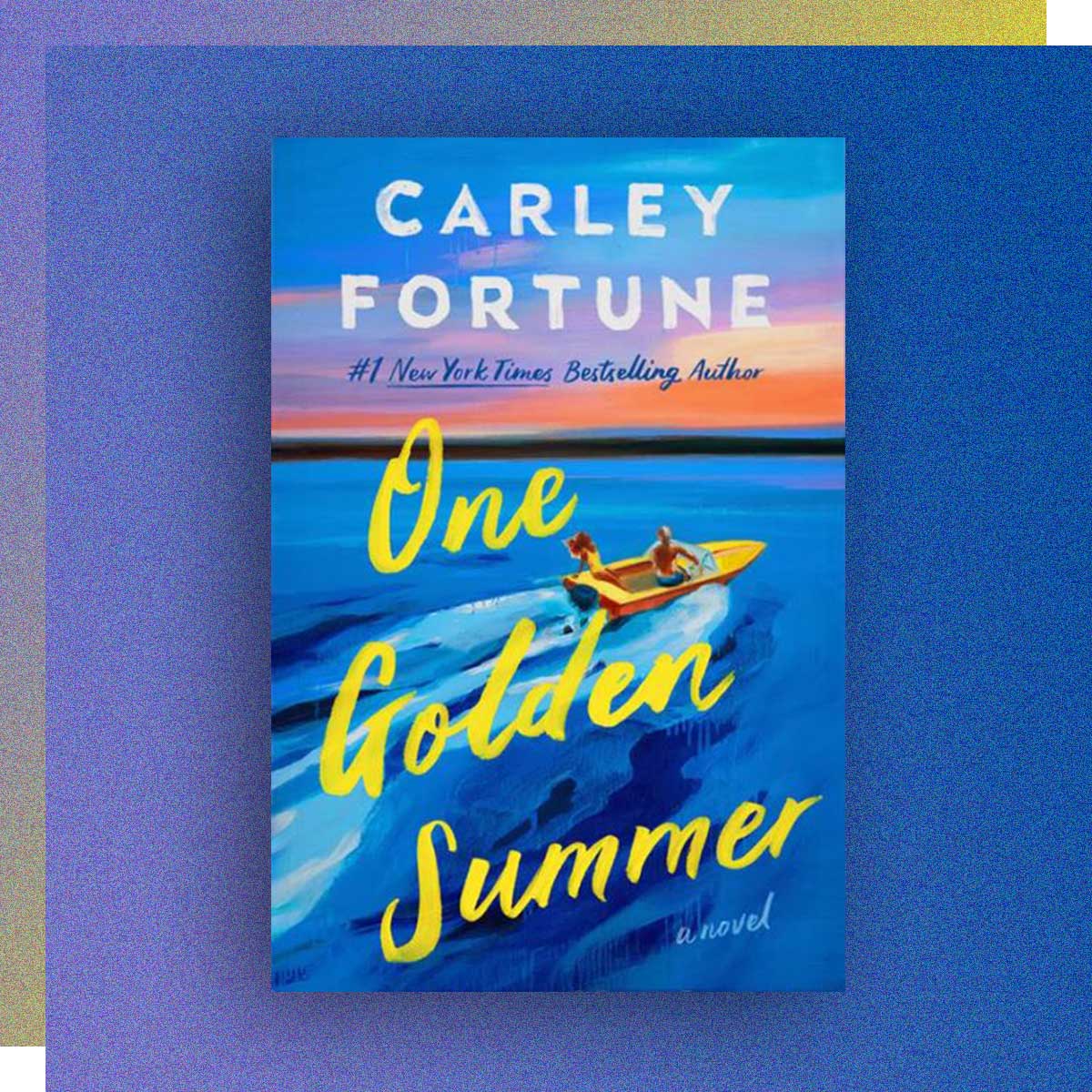 One Golden Summer by Carley Fortune, Journalism ’06