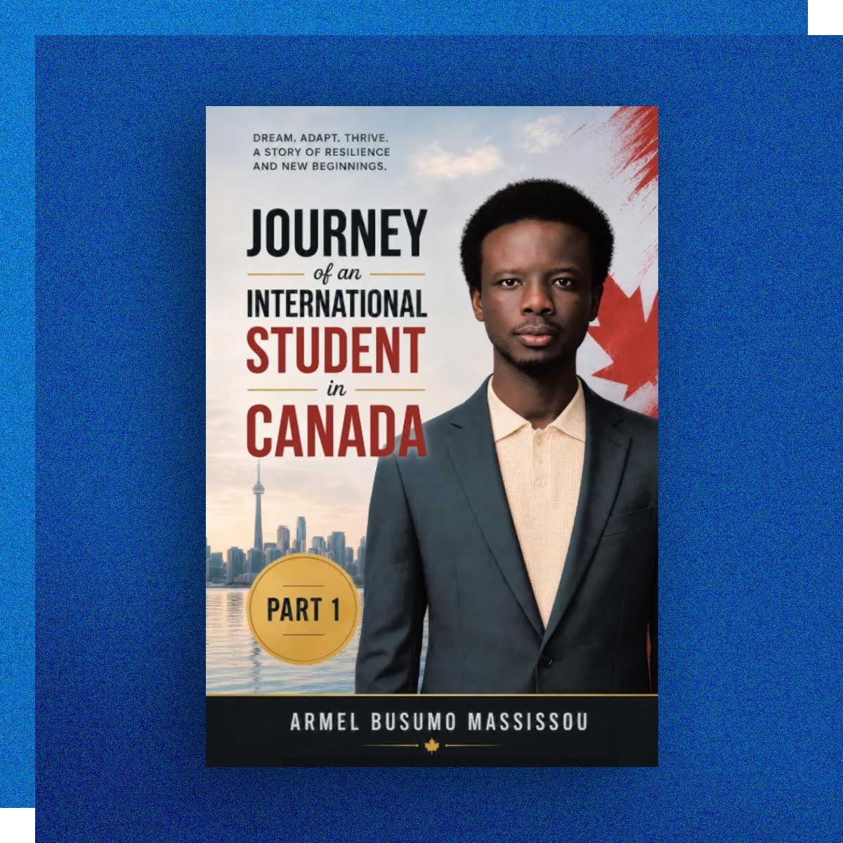 Journey of an International Student in Canada by Armel Busumo Massissou