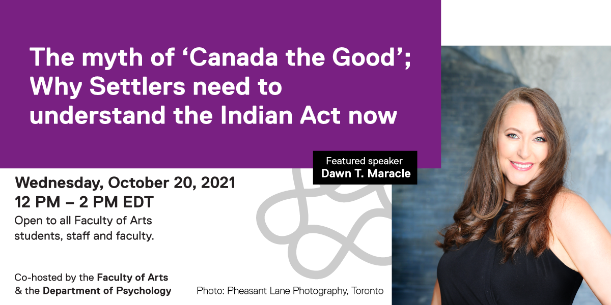 The myth of ‘Canada the Good’;  Why Settlers need to  understand the Indian Act now