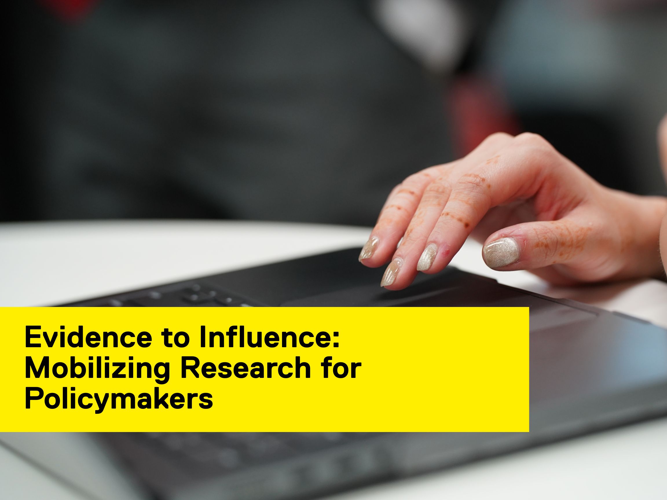 Evidence to Influence: Mobilizing Research for Policymakers