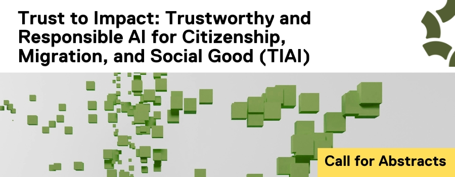 Trust to Impact: Trustworthy and Responsible AI for Citizenship, Migration, and Social Good (TIAI)