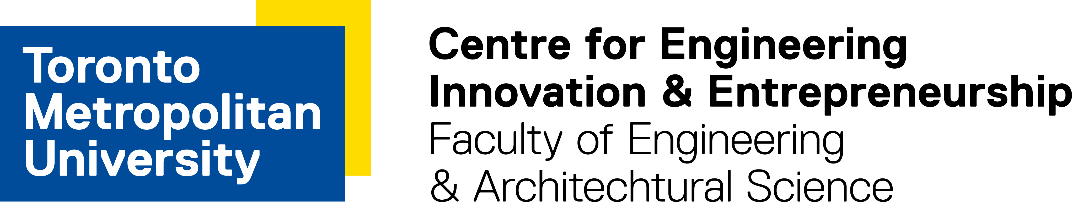 Toronto Metropolitan University. Centre for Engineering Innovation & Entrepreneurship. Faculty of Engineering & Architectural Science.