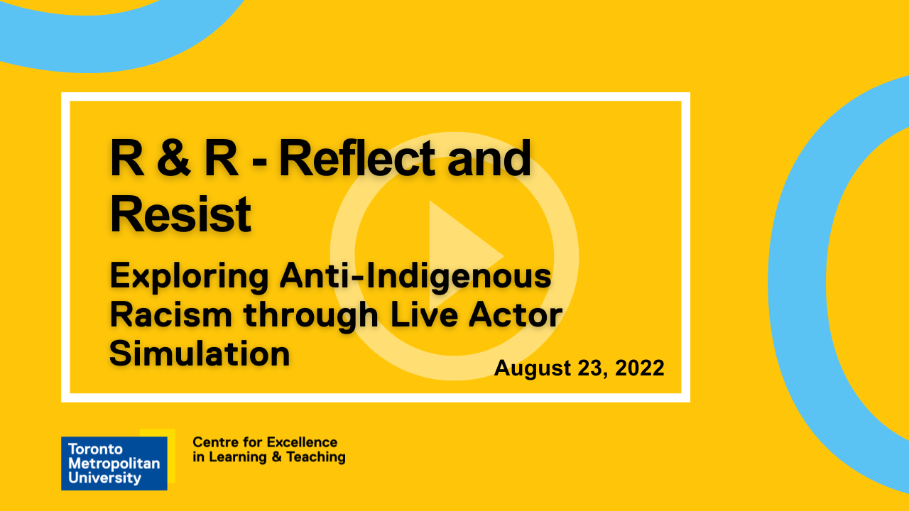 R&R Reflect and Resist Exploring anti-Indigenous racism through live actor simulation