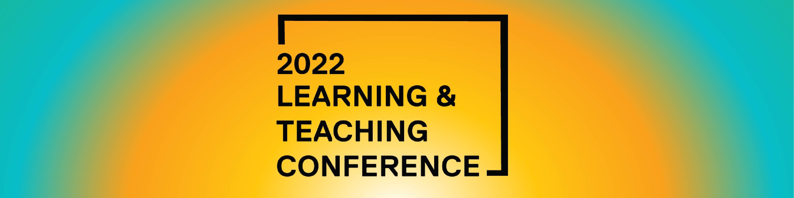 2022 Learning and Teaching Conference