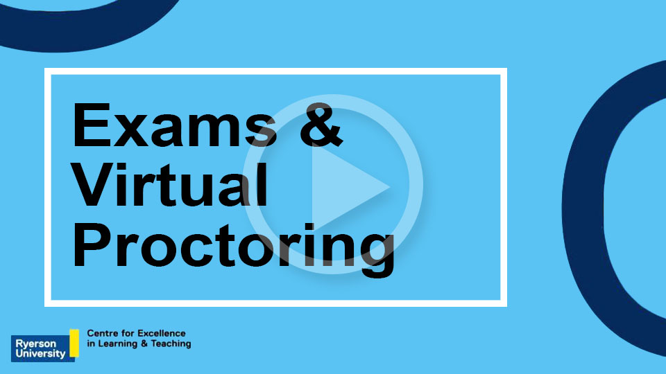 Exams and Virtual Proctoring: An Overview of What's Available at Ryerson