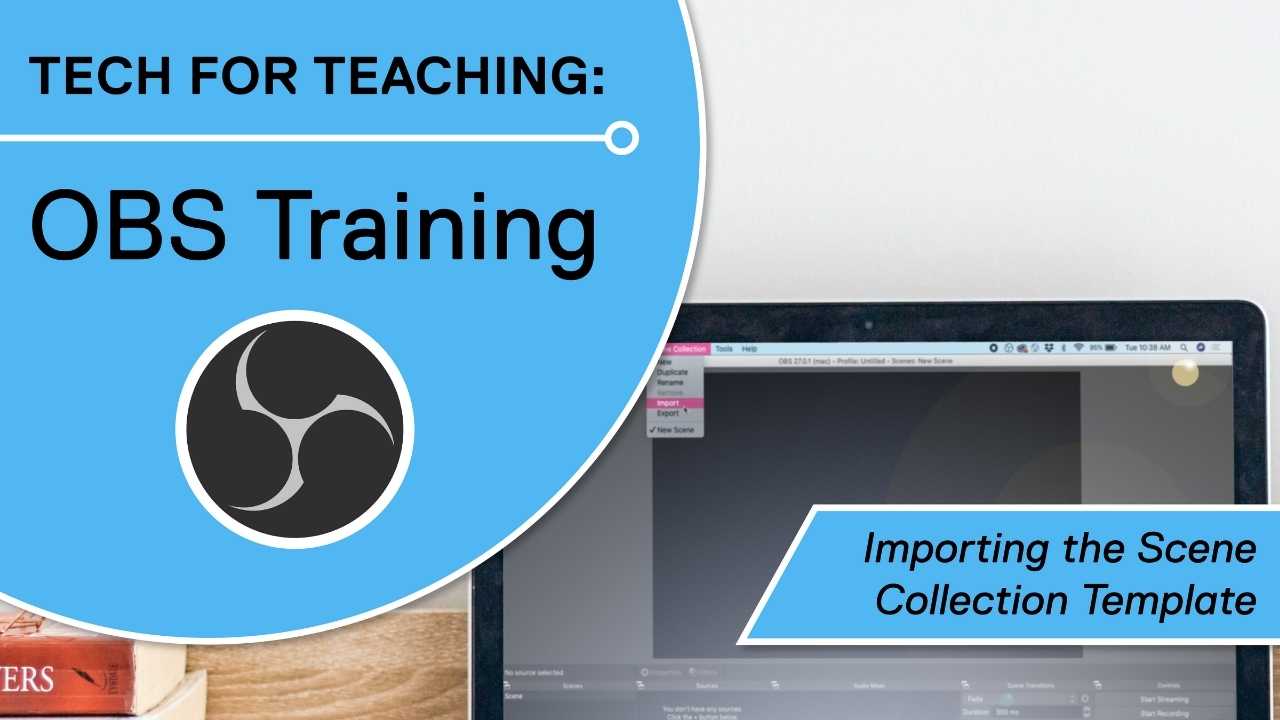 Tech for Teaching: OBS Training - Importing the Scene Collection Template