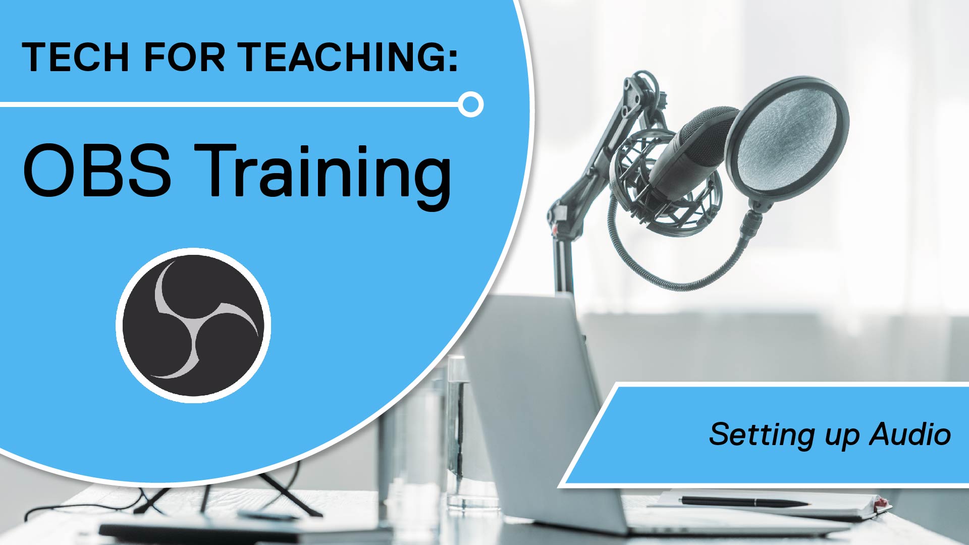 Tech for Teaching: OBS Training - Setting up Audio