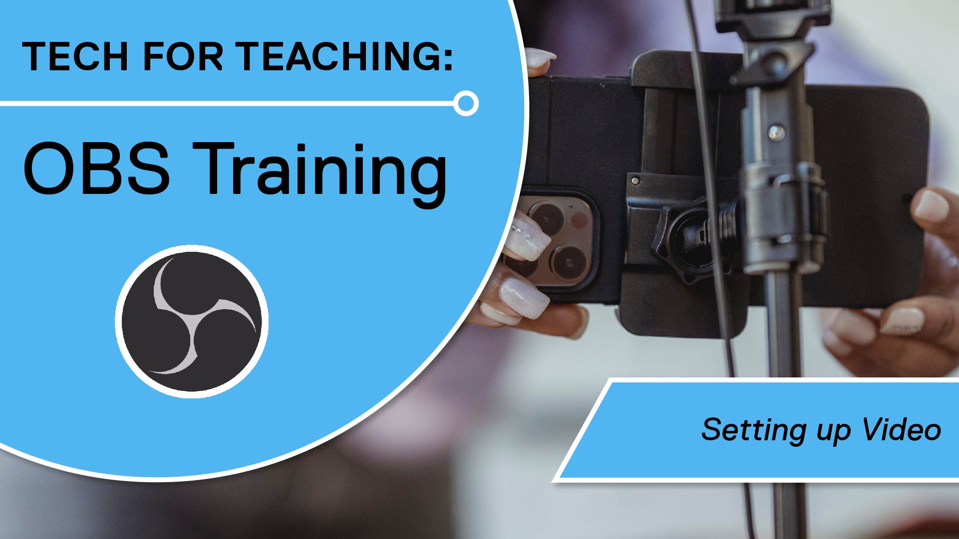 Tech for Teaching: OBS Training - Setting up Video