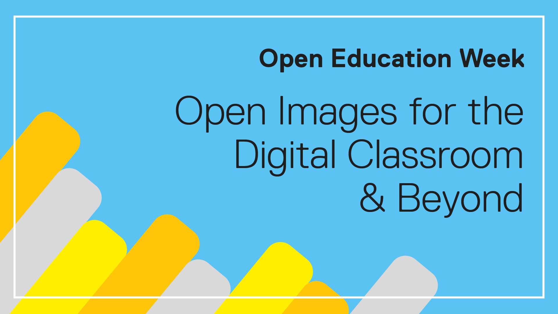Open Education Week: Open Images for for the Digital Classroom and Beyond 