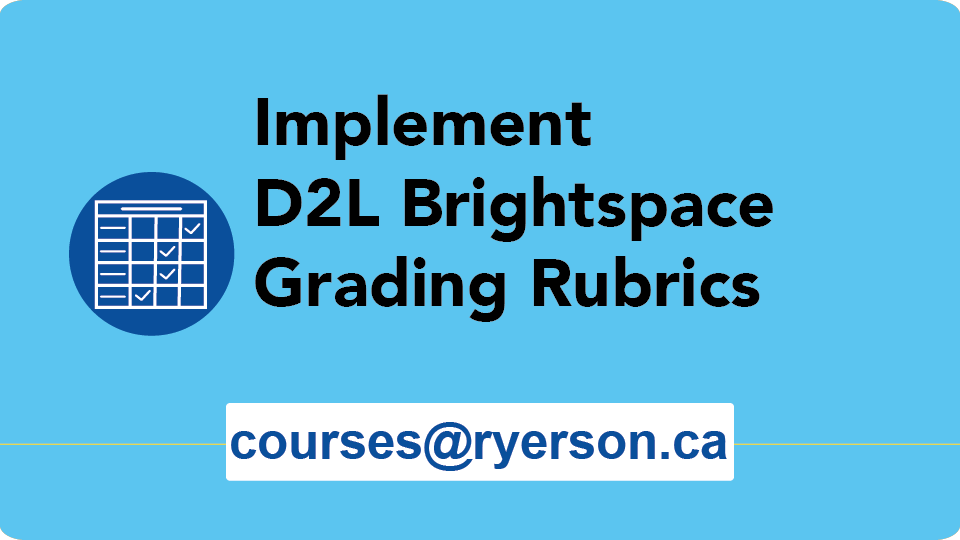 Implement D2L Brightspace Grading Rubrics courses@ryerson.ca