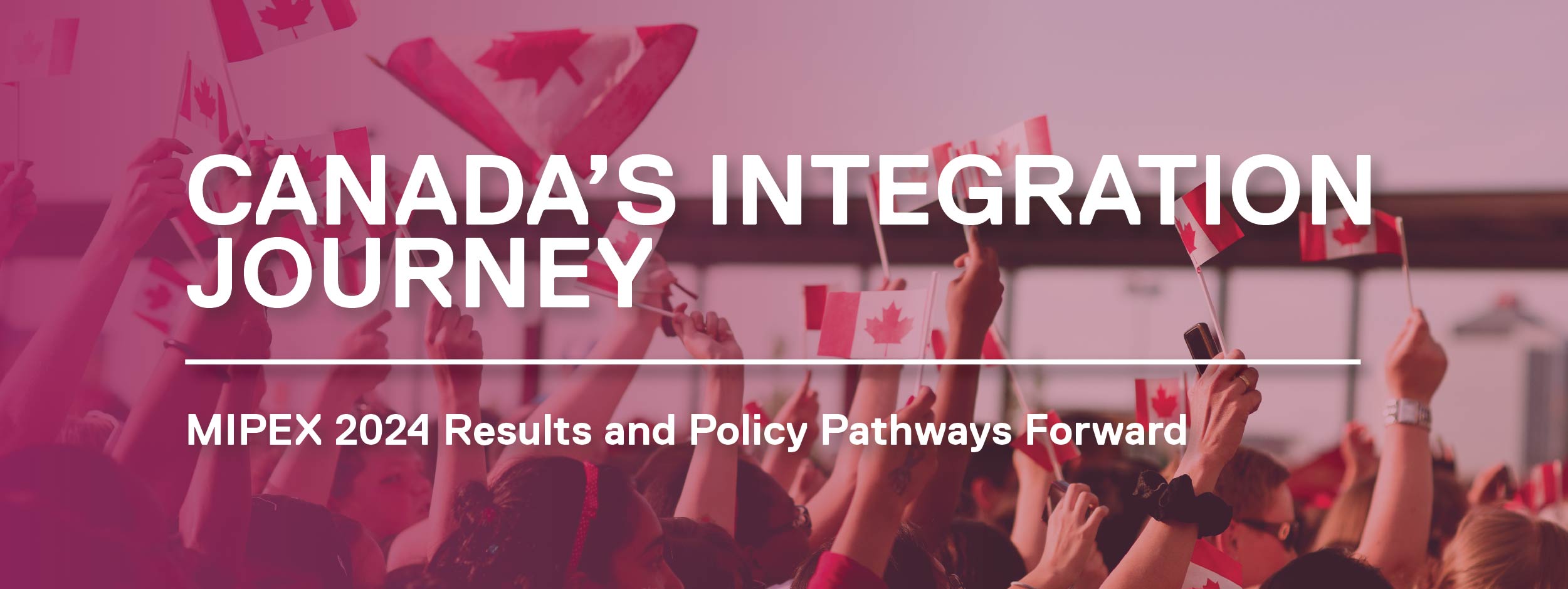 Canada Integration Journey: MIPEX 2024 Results and Policy Pathways Forward banner
