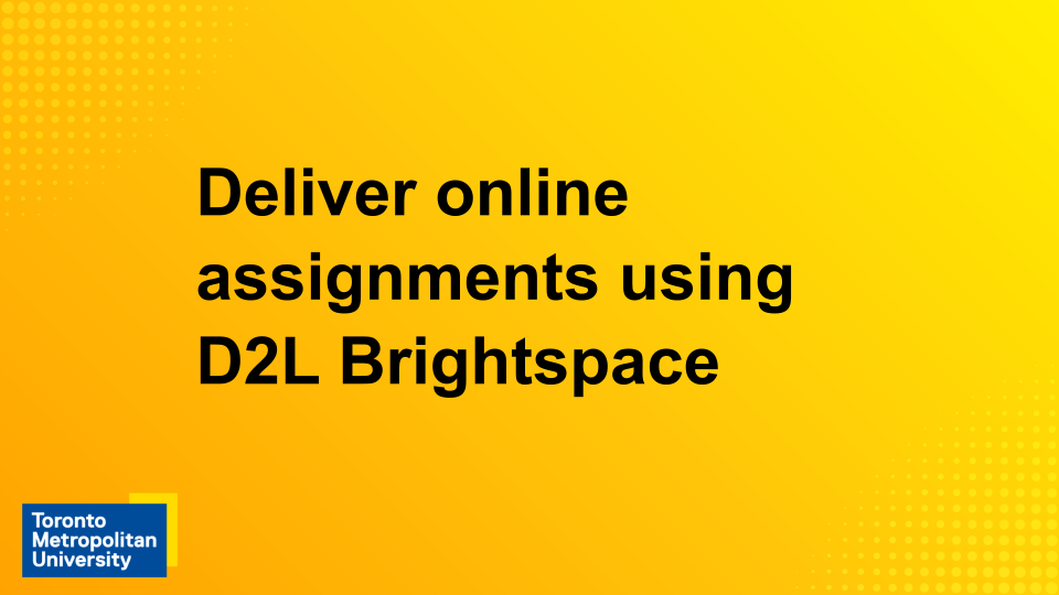 View the webinar "Deliver online assignments using D2L Brightspace"