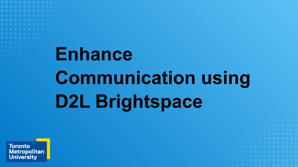 View the webinar "Enhance Communication in D2L Brightspace"