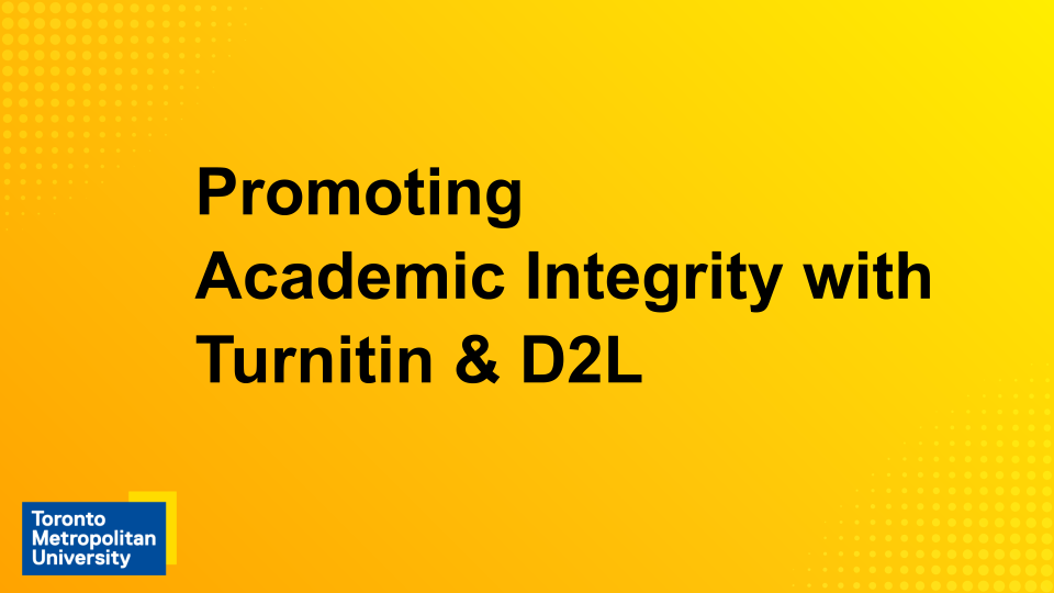 View the webinar "Promote academic integrity with Turnitin & D2L"