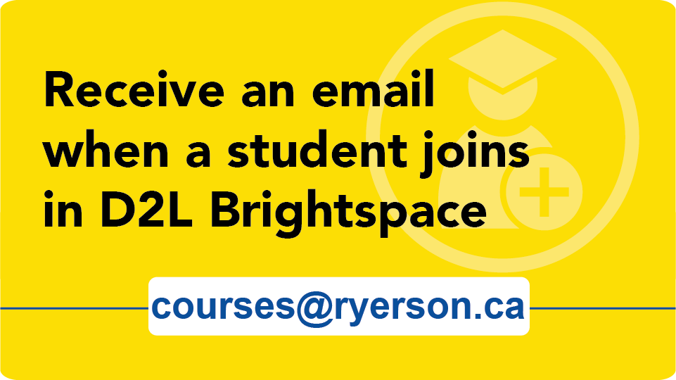View the video "Receive an email when a student joins in Brightspace"