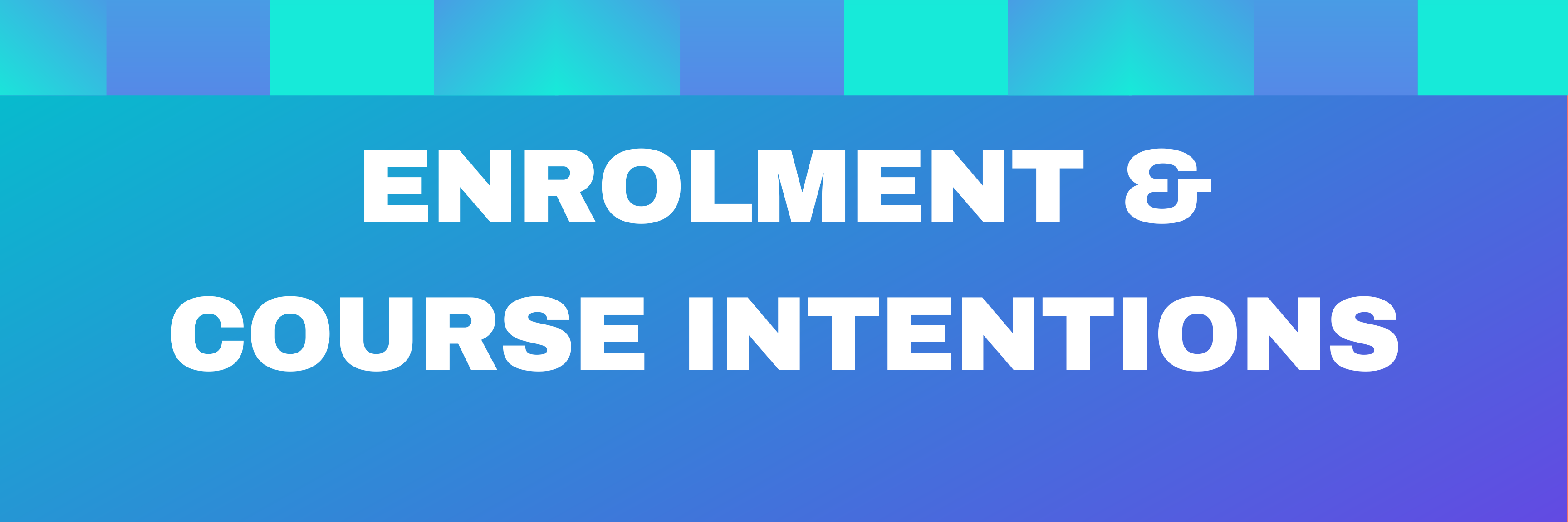 Enrolment & Course Intentions page banner