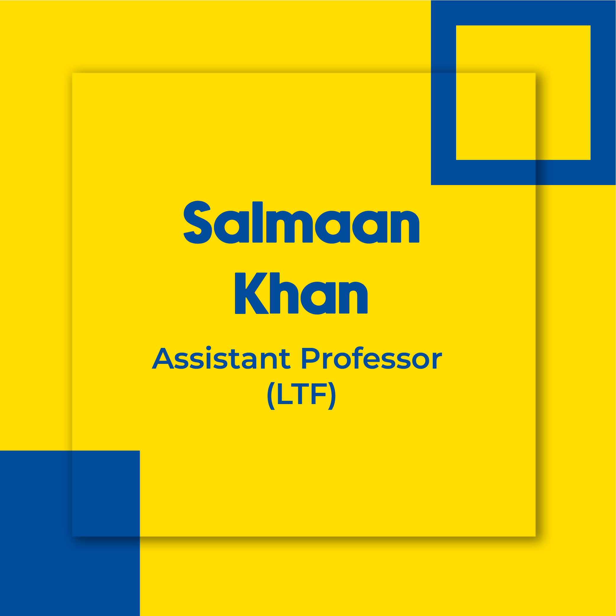 Salmaan Khan, Assistant Professor