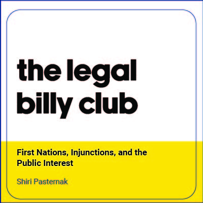 The Legal Billy Club: First Nations, Injunctions and the Public Interest