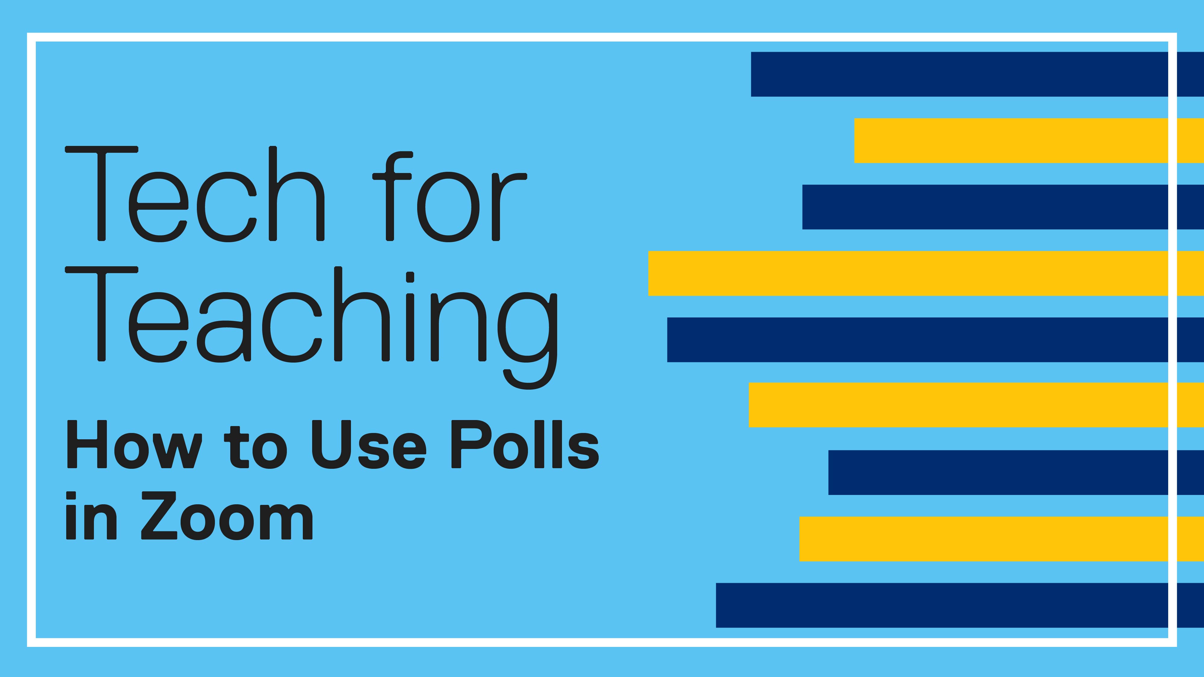Tech for Teaching: How to use Polls in Zoom.