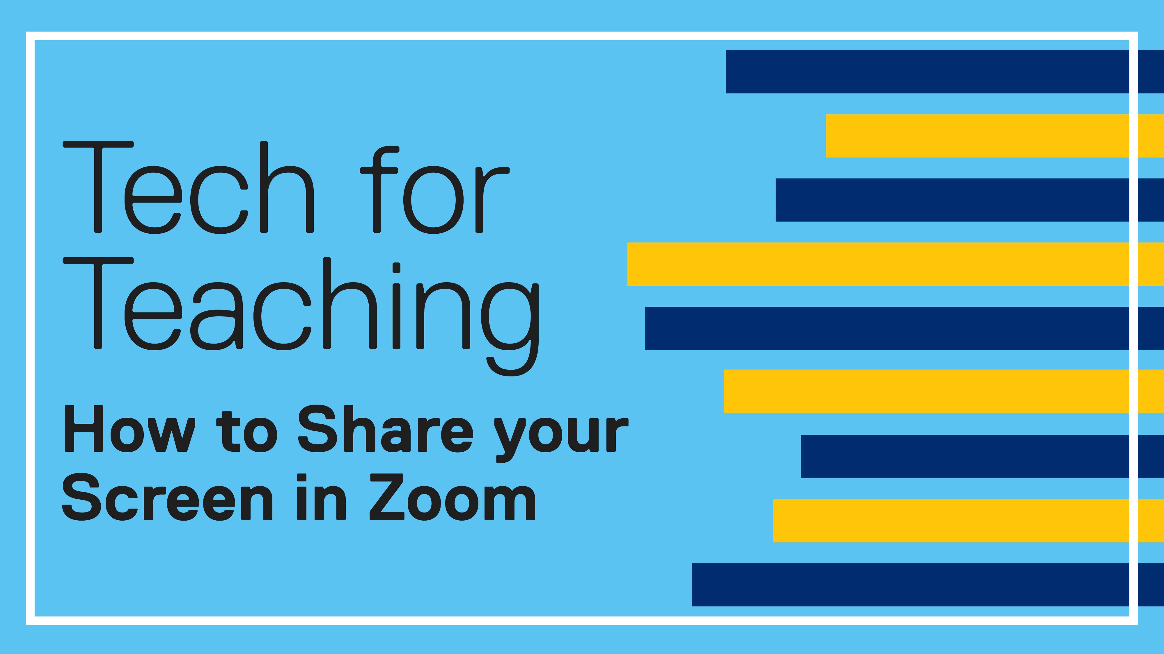 Tech for Teaching: How to share your screen in Zoom.