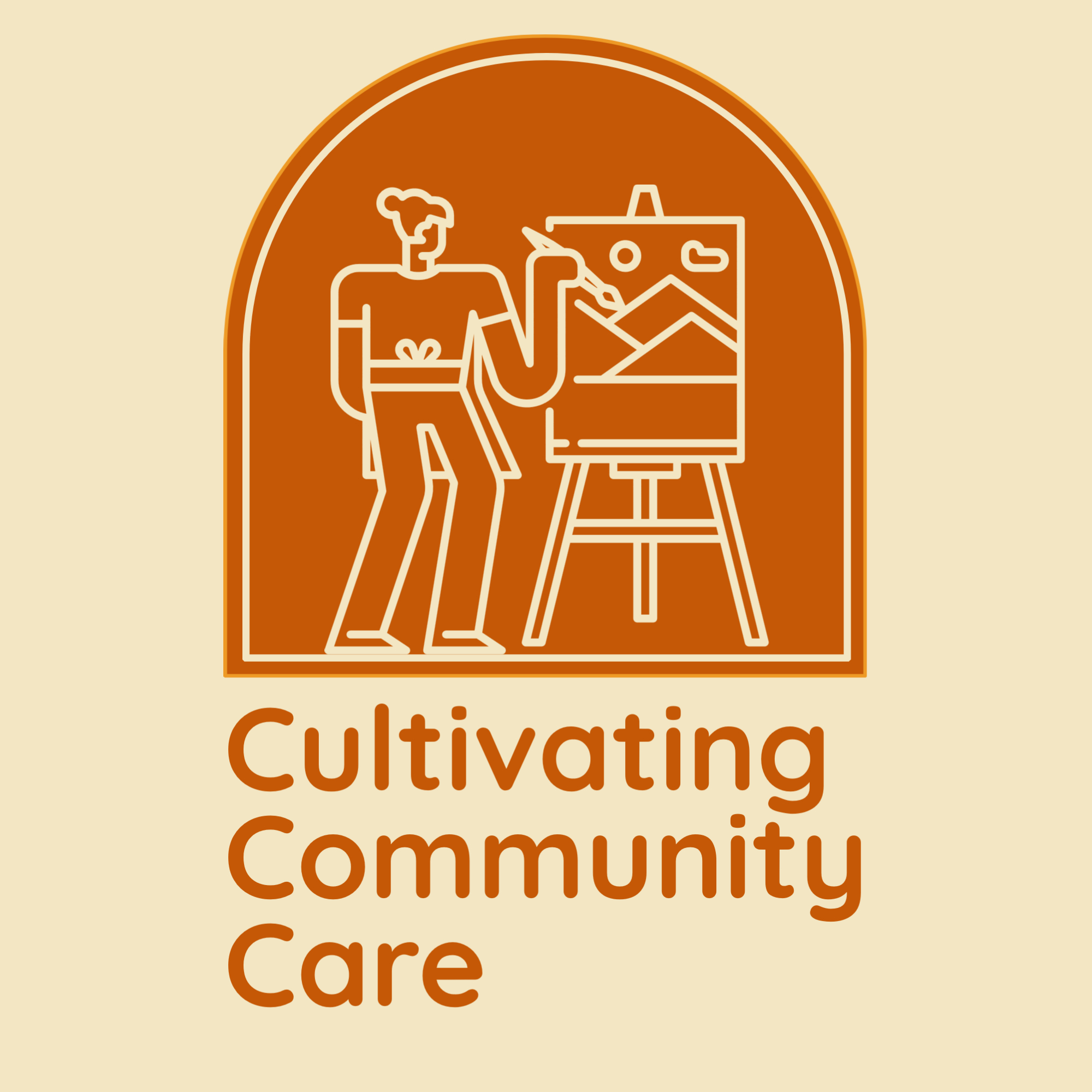 A beige background with an orange image of someone painting at an easel. Text below reads, Cultivating Community Care.