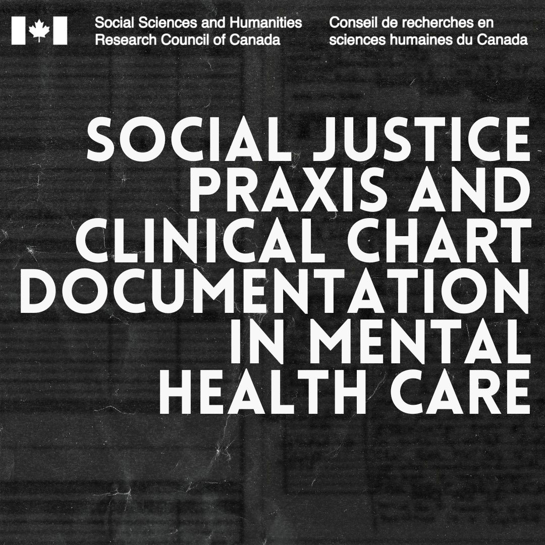 A black background with paper crinkles and faded medical chart on it. Text reads, "Social Justice Praxis and Clinical Chart Documentation in Mental Health Care"
