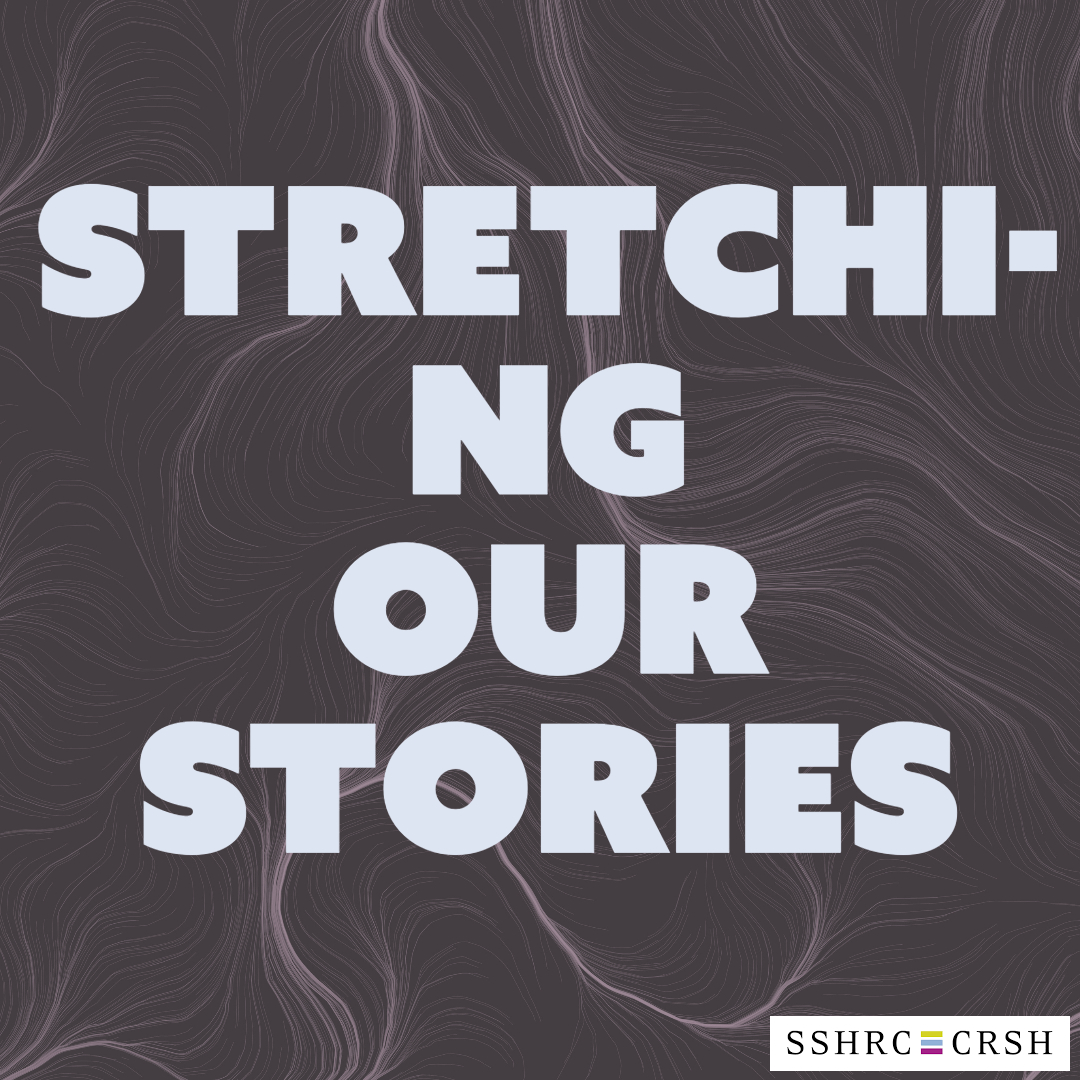 Black background with wispy grey lines overtop is the text Stretching Our Stories in light blue. Stretching is hyphenated and broken apart over two lines. SSHRC's logo is in the corner.