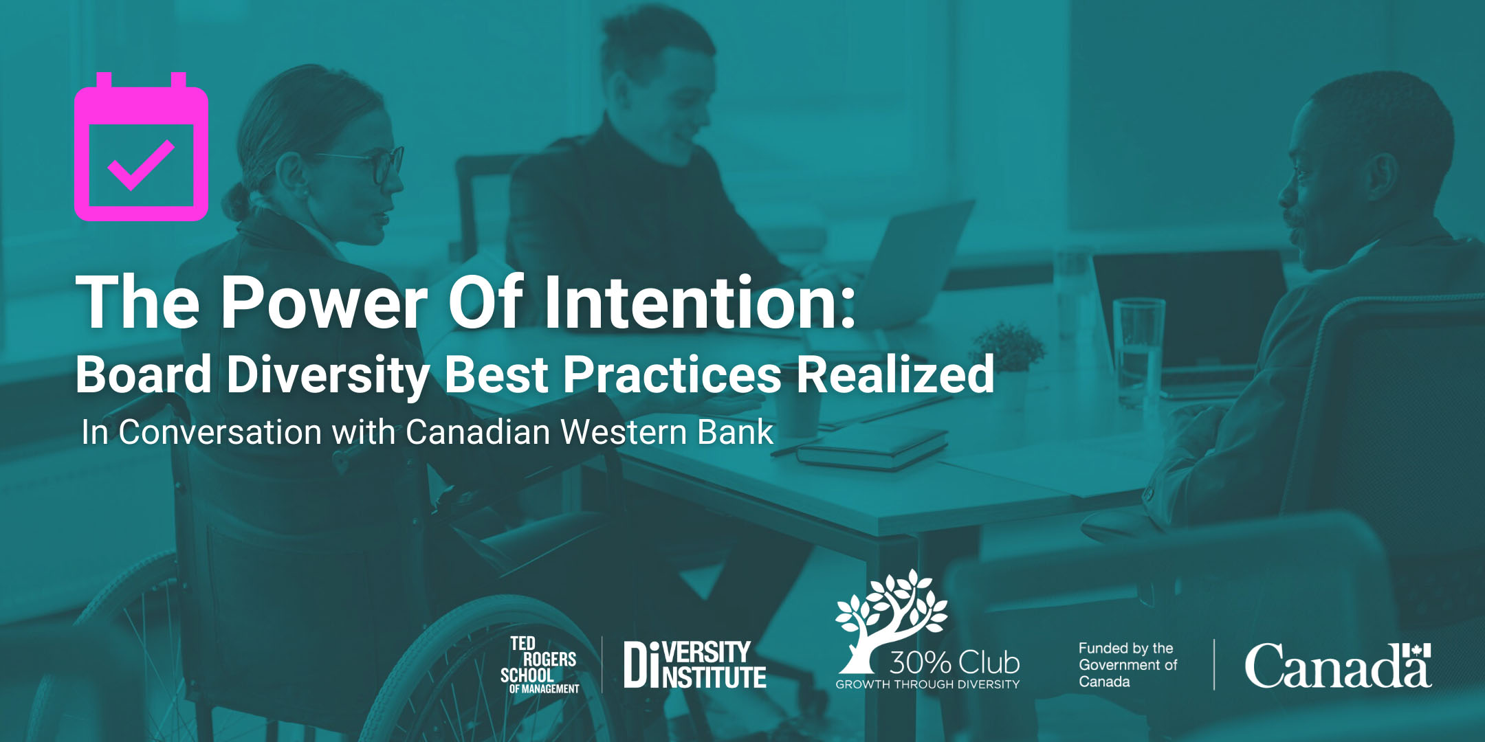 A promotional graphic reading, “The Power of Intention: Board Diversity Best Practices Realized, In conversation with Canadian Western Bank” atop a photograph of three individuals at a board table
