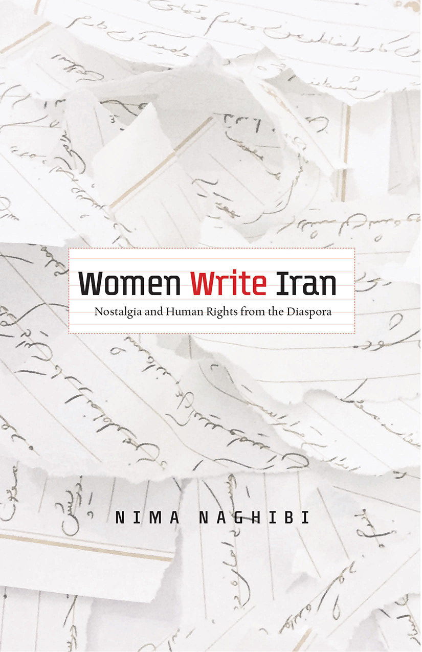 Purchase Women Write Iran Nostalgia and Human Rights from the Diaspora By Nima Naghibi