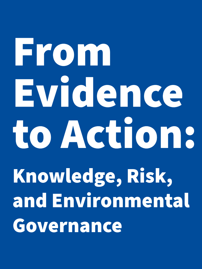 From Evidence to Action: Knowledge, Risk, and Environmental Governance