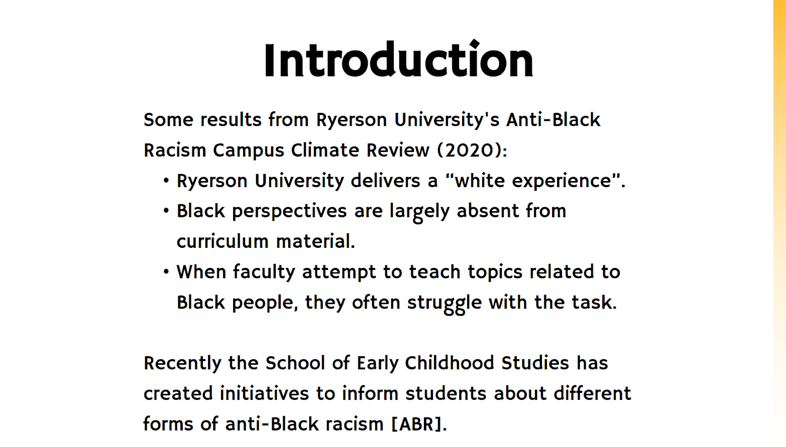 Recently, the School of Early Childhood Studies has created initiatives to inform students about different forms of anti-Black racism