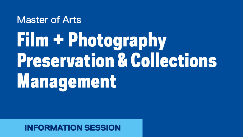 Masters of Film and Photography Preservation Collections Management Information Session