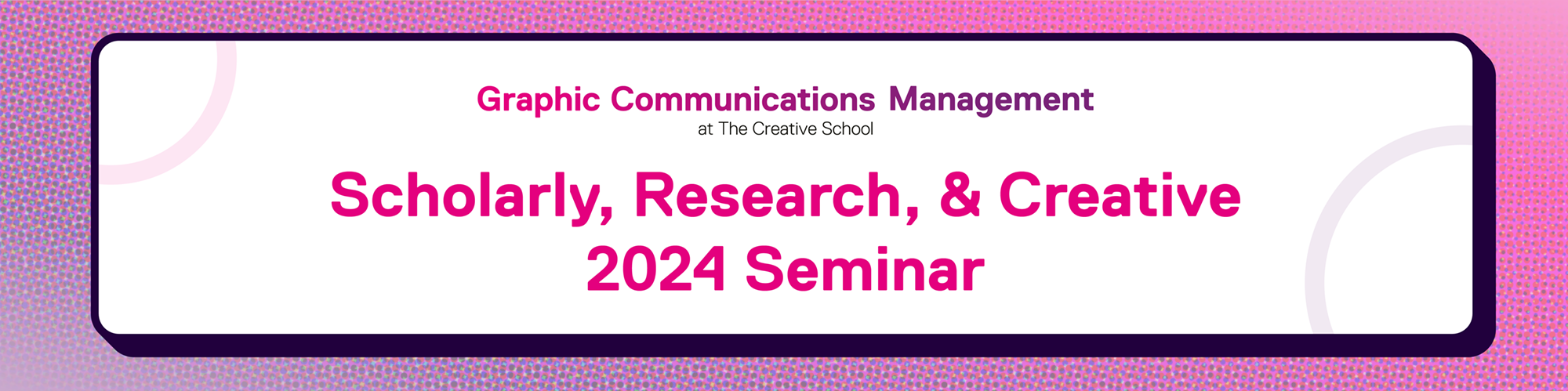 GCM Scholarly, Research and Creative Seminar 2024